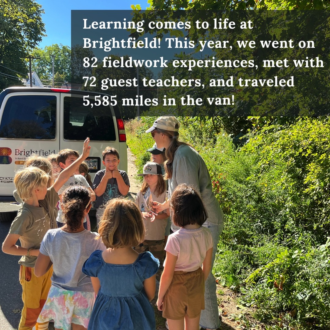 Learning comes to life at Brightfield School for Place-Based Education!
Thank you to all of our amazing community partners and guest teachers who made these experiences possible this year. Featured here are the Bath Wastewater Treatment Facility and Toad&Co!