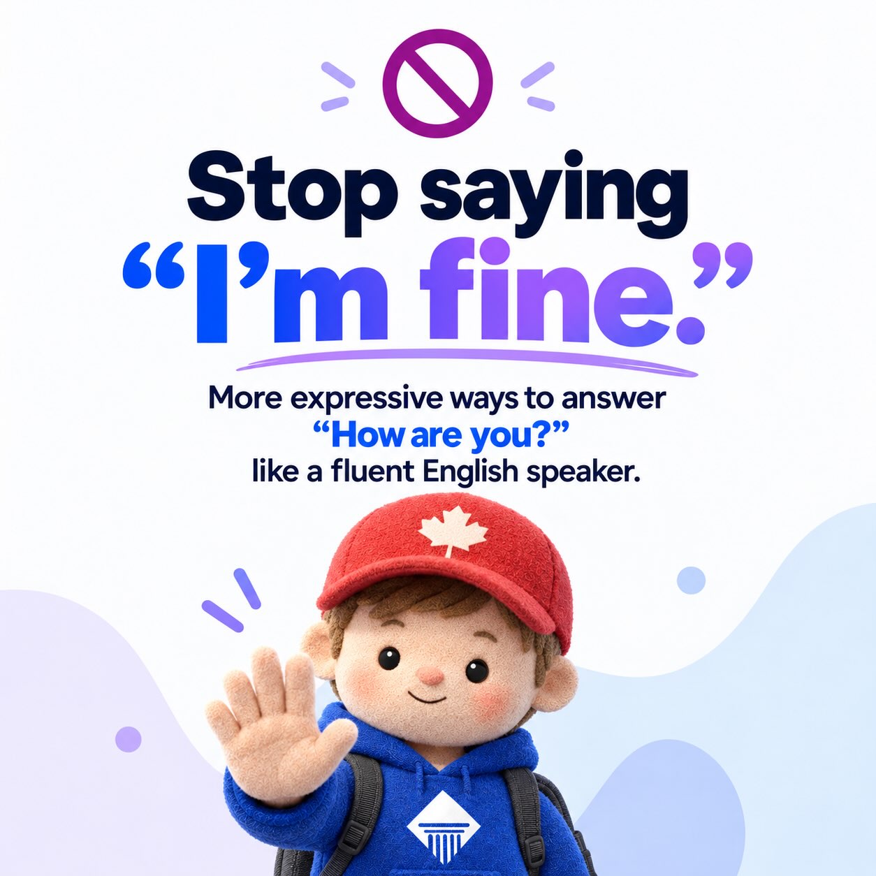 Instagram post: Theo’s here to help you sound more fluent! 💙💬
Learn new ways to answer “How are you?” beyond “I’m fine.”
#learnenglish #englishvocabulary #speakenglish #englishlearning #cicccvancouver